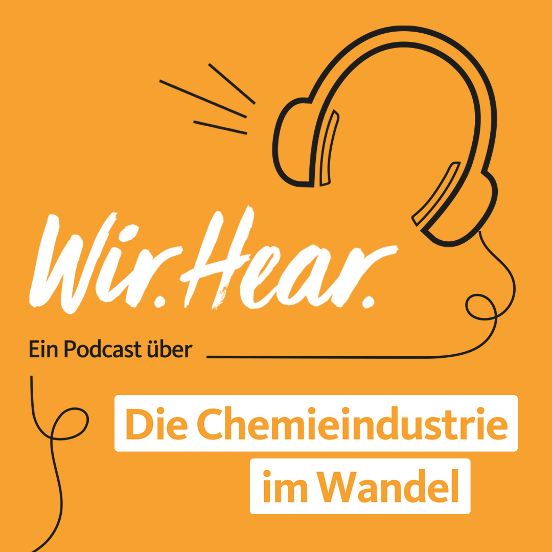 Podcast Chemieindustrie im Wandel - "Wir. Hear.".